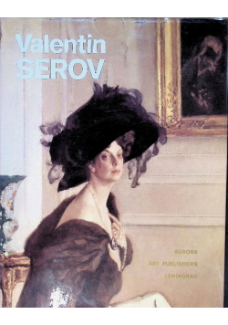 Valentin Serov: Paintings, Graphic Works, Stage Designs