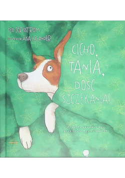 Cicho Tania, dość szczekania!