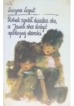 Piotrek zgubił dziadka oko a Jasiek chce dożyć spokojnej starości