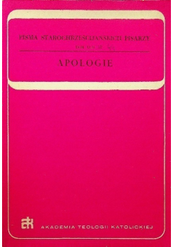 Pisma Starochrześcijańskich Pisarzy Tom XLIV Apologie