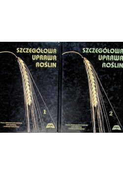 Szczegółowa uprawa roślin Tom I i II