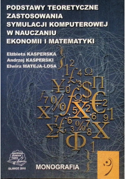 Podstawy Teoretyczne Zastosowania Symulacji Komputerowej W Nauczaniu Ekonomii i Matematyki