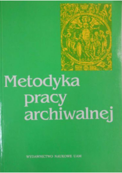Metodyka pracy archiwalnej