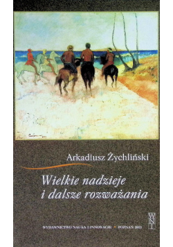 Wielkie nadzieje i dalsze rozważania