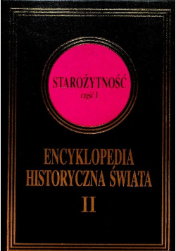 Encyklopedia Historyczna Świata Tom II Starożytność Część 1