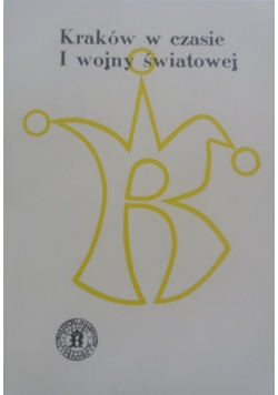 Kraków w czasie I wojny światowej