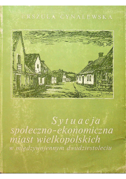 Sytuacja społeczno ekonomiczna miast wielkopolskich 1918 - 1939
