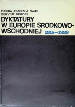 Dyktatury w Europie Środkowo - Wschodniej 1918 - 1939