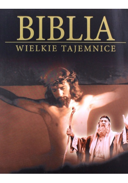 Biblia. Wielkie Tajemnice