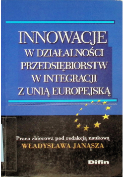 Innowacje w działalności przedsiębiorstw w integracji z Unią Europejską