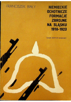 Niemieckie ochotnicze formacje zbrojne na śląsku 1918 - 1923