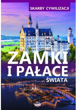 Skarby cywilizacji  Zamki i pałace świata