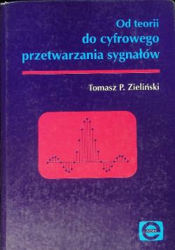 Od teorii do cyfrowego przetwarzania sygnałów