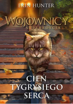 Wojownicy Superedycja. Cień Tygrysiego Serca