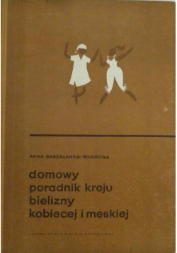 Domowy poradnik kroju bielizny kobiecej i męskiej