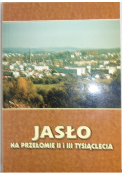 Jasło na przełomie II i III tysiąclecia