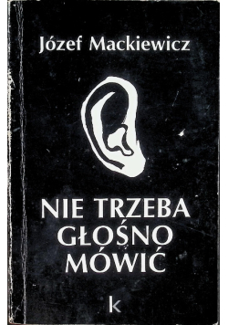 Nie trzeba głośno mówić