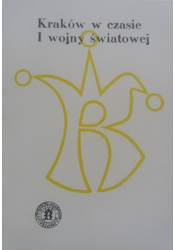 Kraków w czasie I wojny światowej