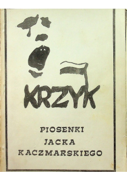 Krzyk Piosenki Jacka Kaczmarskiego