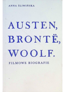 Austen, Bronte, Woolf. Filmowe biografie
