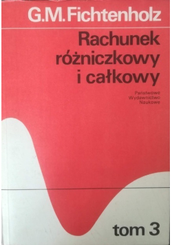 Rachunek różniczkowy i całkowy Tom 3