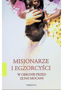 Misjonarze i egzorcyści w obronie przed złymi mocami