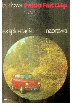 Polski Fiat 125p budowa eksploatacja naprawa