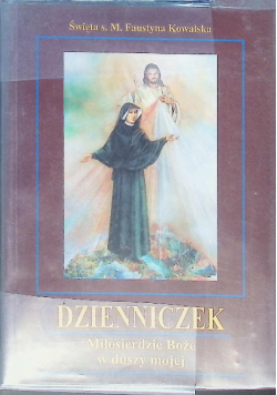 Dzienniczek Miłosierdzie Boże w duszy mojej