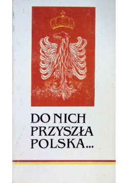 Do nich przyszła Polska