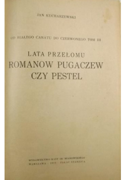 Od białego caratu do czerwonego Tom III Lata przełomu Romanow, Pugaczew czy Pestel, 1928 r.