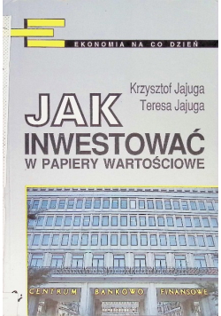 Jak inwestować w papiery wartościowe