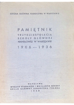 Pamiętnik trzydziestolecia SGH w Warszawie 1906 - 1936 1938 r.