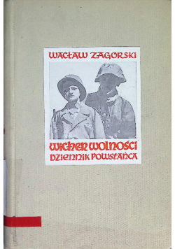Wicher wolności Dziennik powstańca