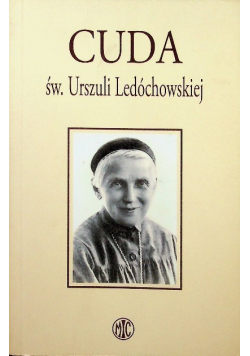 Cuda św. Urszuli Ledóchowskiej
