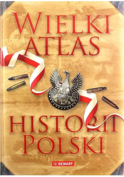 Wielki atlas historii Polski