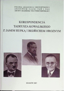 Korespondencja Tadeusza Kowalskiego z Janem Rypką i Bendrichem Hroznym