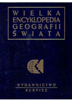 Wielka encyklopedia geografii świata Tom 1