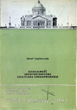 Działalność architektoniczna Sierakowskiego Lepiarczyk