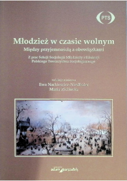 Młodzież w czasie wolnym Między przyjemnością a obowiązkami
