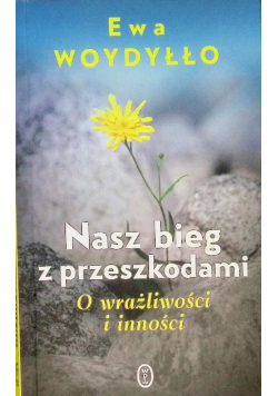 Nasz bieg z przeszkodami O wrażliwości i inności