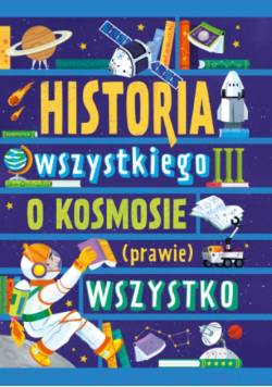 Historia Wszystkiego 3. O kosmosie (prawie) wszystko