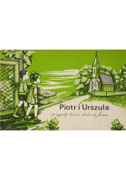 Piotr i Urszula przygody dzieci w drodze do Jezusa
