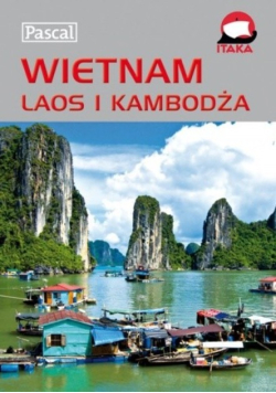 Wietnam Laos i Kambodża Przewodnik ilustrowany