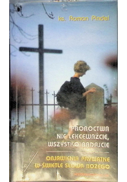 Proroctwa nie lekceważcie wszystko badajcie