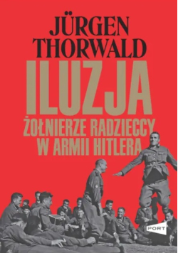 Iluzja Żołnierze Radzieccy W Armii Hitlera