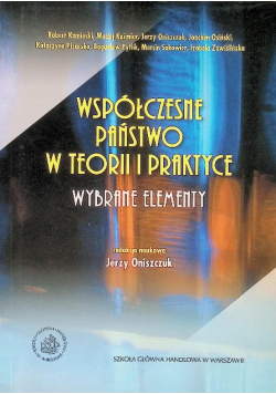 Współczesne państwo w teorii i praktyce wybrane elementy