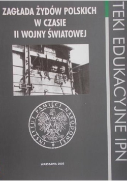 Zagłada Żydów polskich w czasie II wojny światowej teki edukacyjne