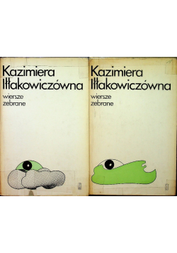 Kazimiera Iłłakowiczówna wiersze zebrane. Tom 1 i 2