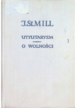 Utylitaryzm / O wolności