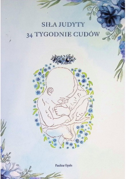 Siła Judyty 34 Tygodnie cudów